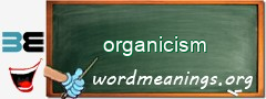 WordMeaning blackboard for organicism